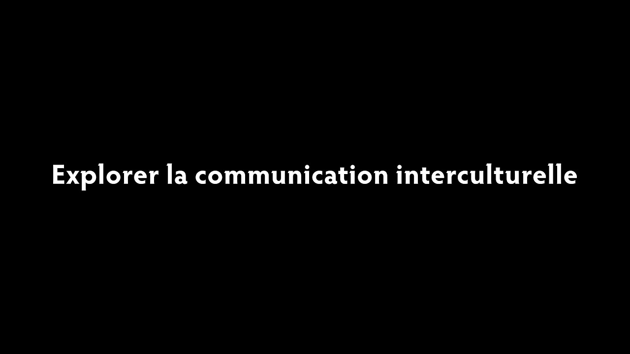 Explorer la communication interculturelle