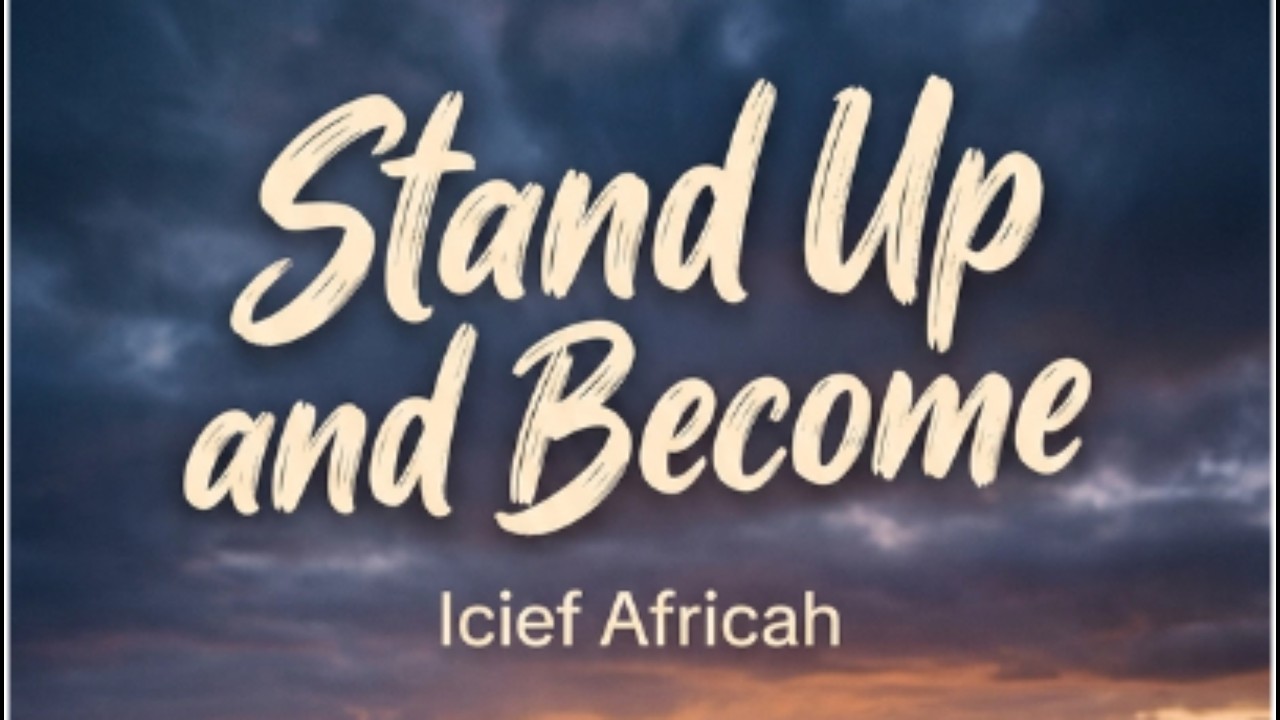 Stand Up and Become | Inspirational Career Song | ICF Africa