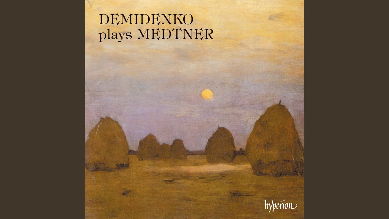 Medtner: Sonaten-Triade, Op. 11: II. Sonata in D Minor 