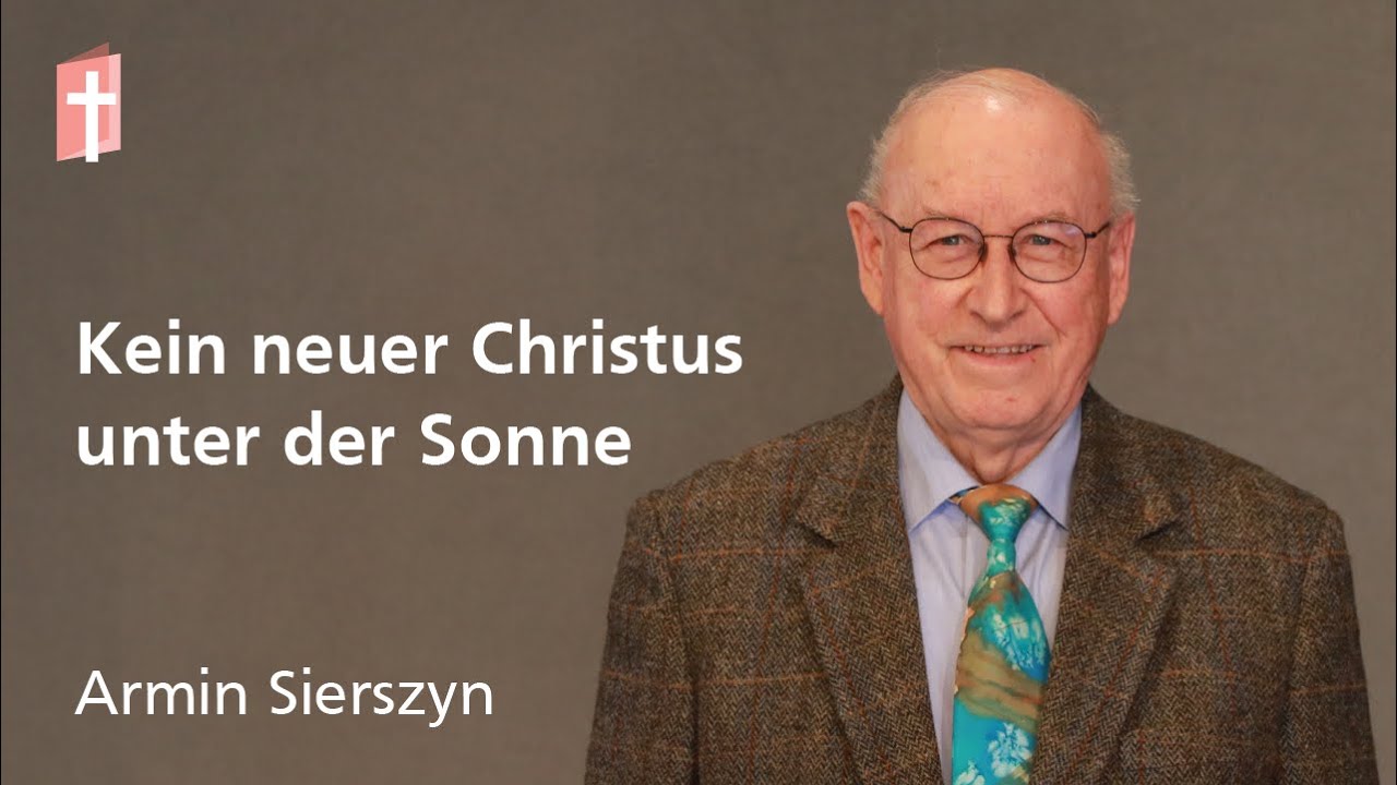 Armin Sierszyn: Kein neuer Christus unter der Sonne