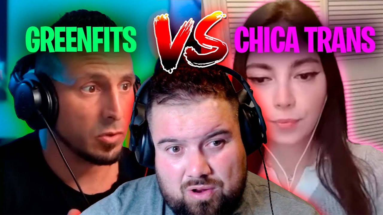 GREENFITS VS CHICATRANS | Debate TRANSEXUALIDAD