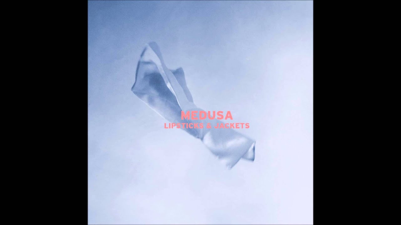 Medusa - Lipsticks & Jackets (Official Audio)
