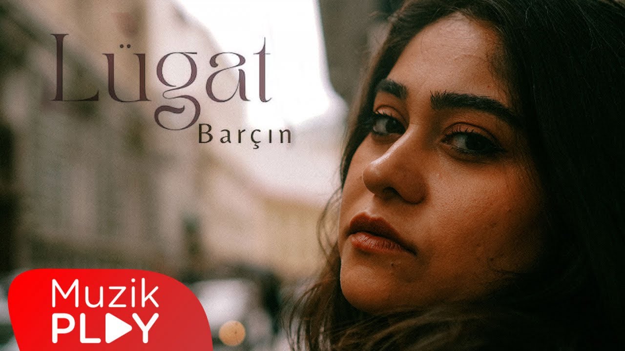 Bar&ccedil;ın - L&uuml;gat (Official Video)