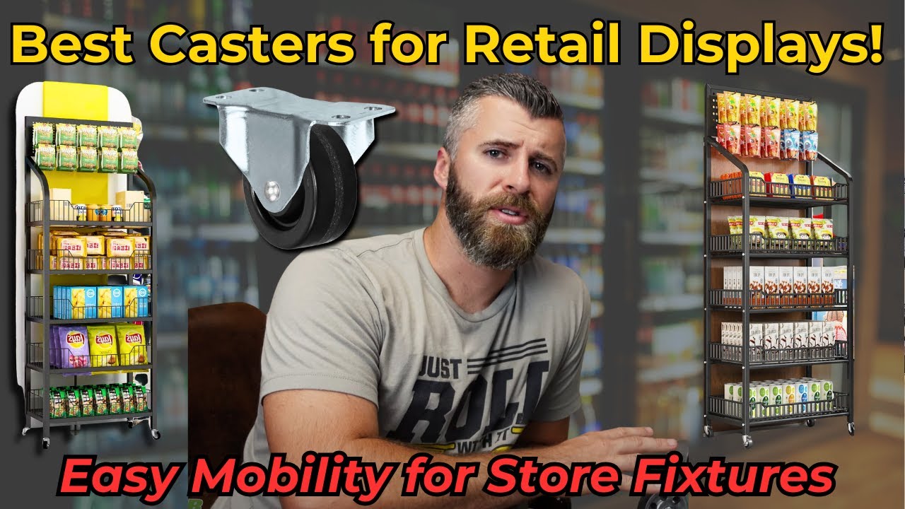 Best Casters for Retail Displays & Store Fixtures &ndash; Easy Mobility!