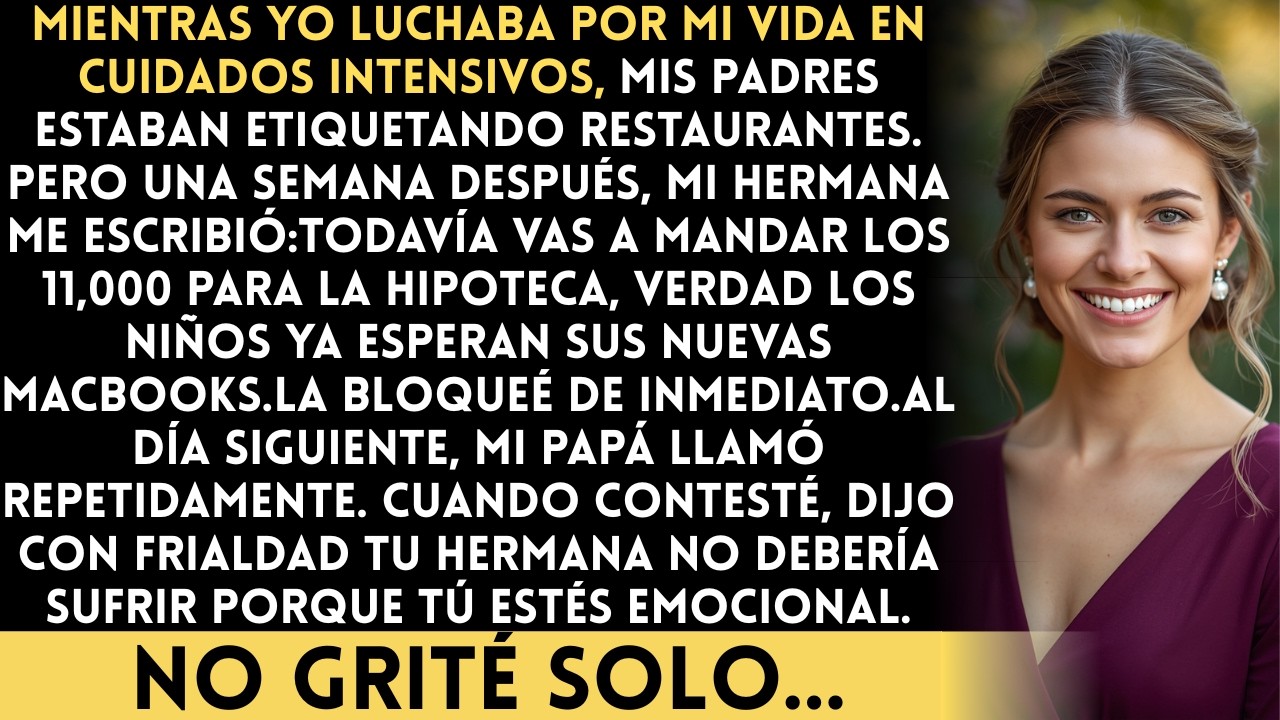 Mientras yo luchaba por mi vida en cuidados intensivos, mis padres etiquetaban restaurantes…