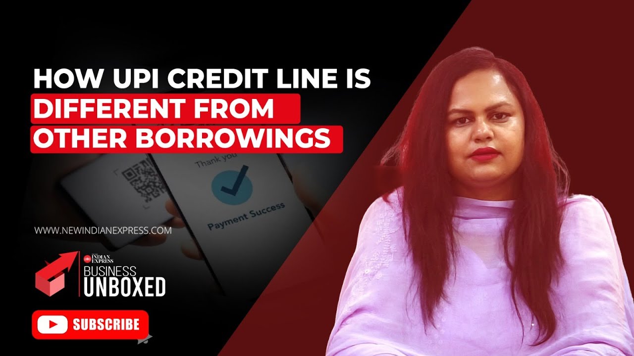 How UPI credit line is different from other borrowings | Business Unboxed