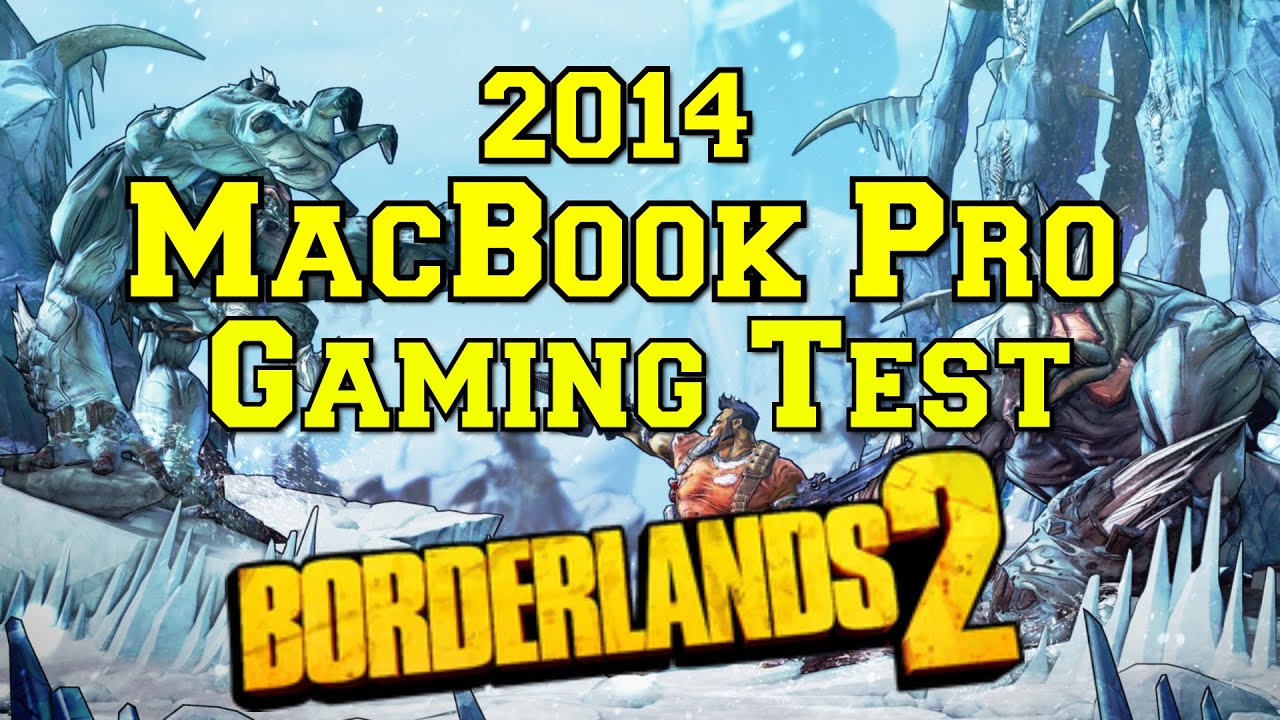 2014 MacBook Pro Gaming Test: Borderlands 2