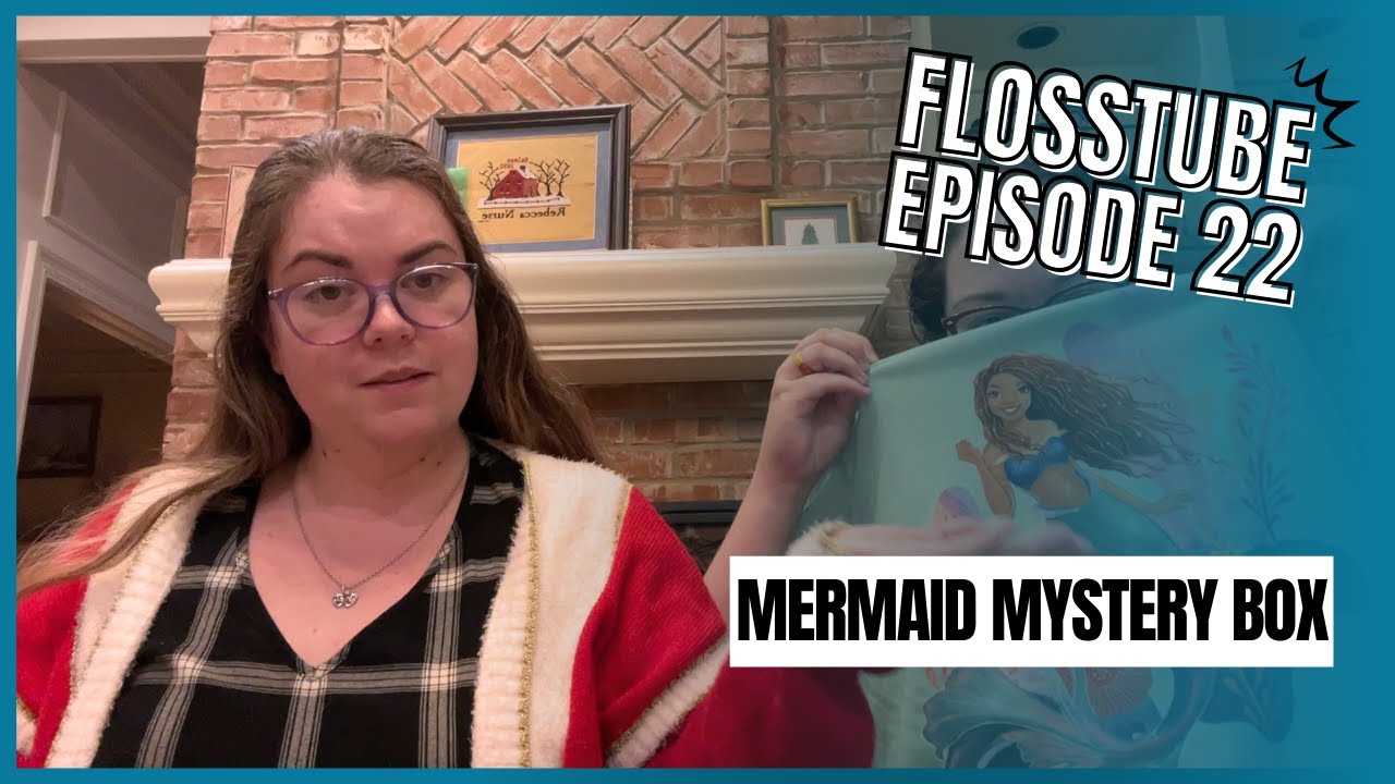 Flosstube Episode 22: Mermaid Mystery Box