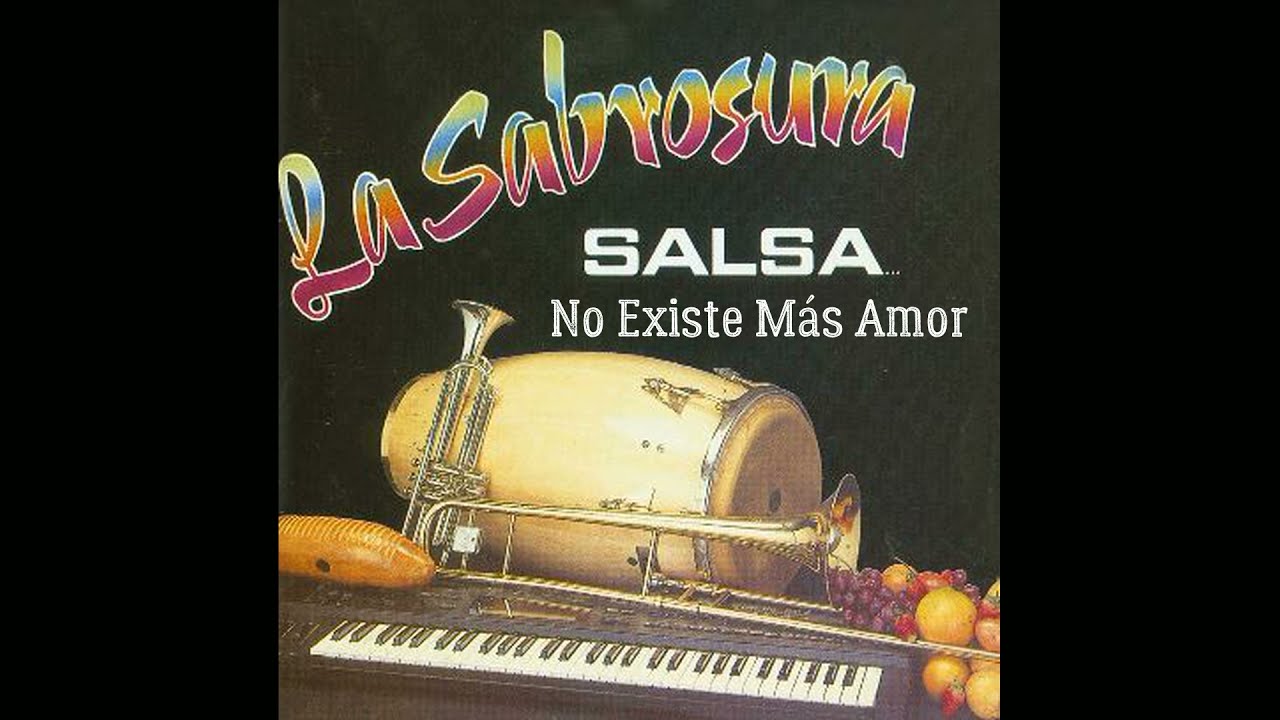 No Existe M&aacute;s Amor - La Sabrosura Letra