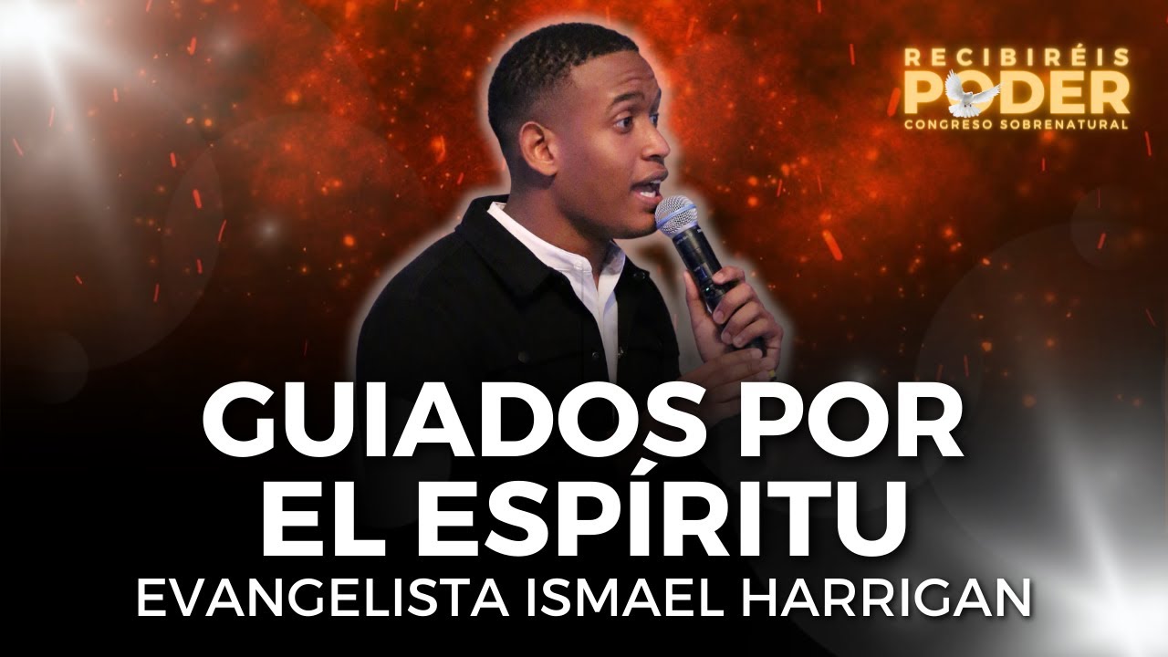 Guiados por el Espíritu // Evg. Ismael Harrigan // Iglesia Sobrenatural