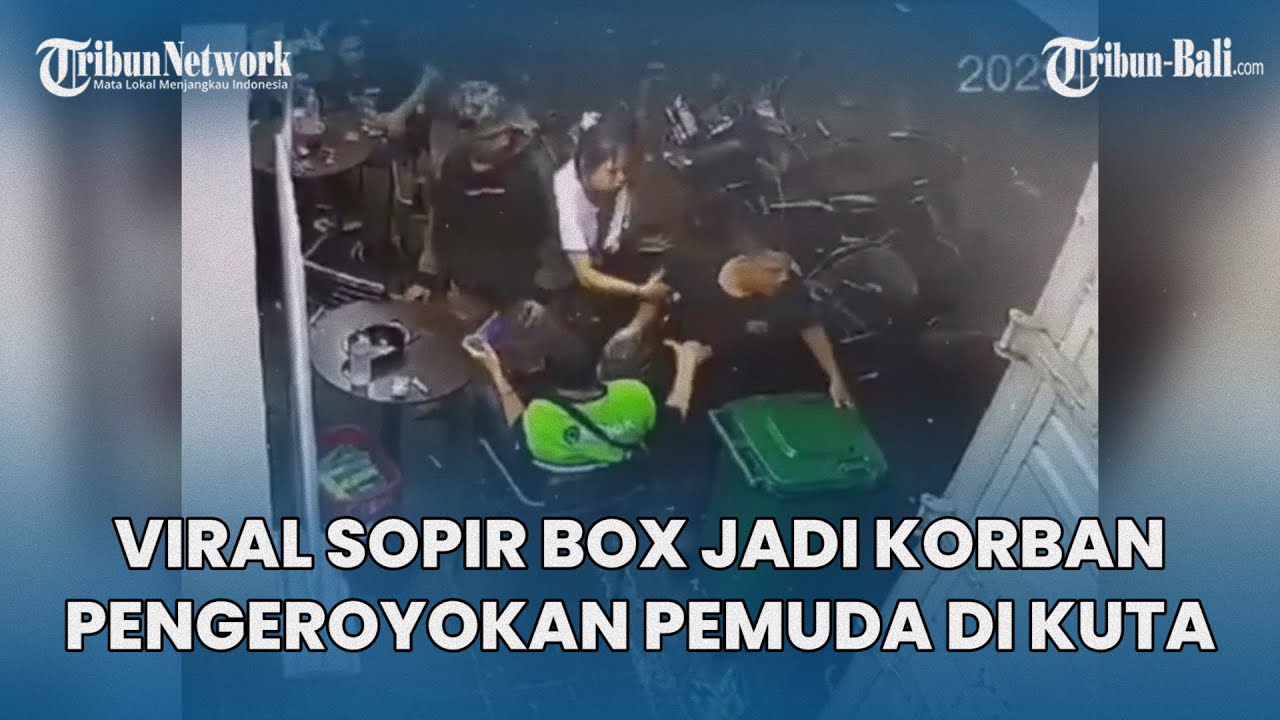 VIRAL Terekam CCTV, Sopir Box Jadi Korban Pengeroyokan Sejumlah Pemuda di Kuta Bali