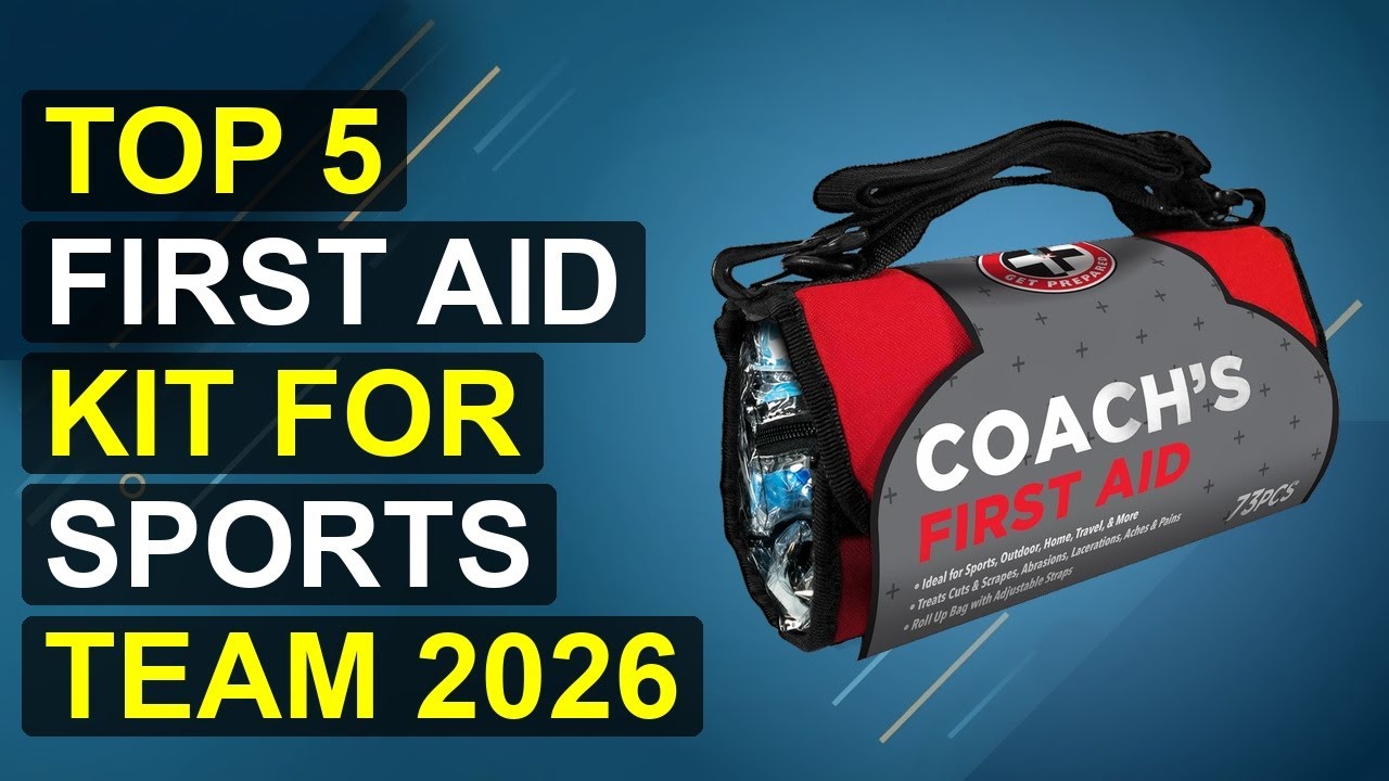 Top 5 First Aid Kit For Sports Team 2026 | 2026 Sports First Aid Kit Essentials