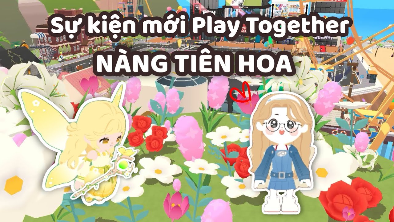 Sự kiện mới Play Together NÀNG TIÊN HOA | Mochi Lê