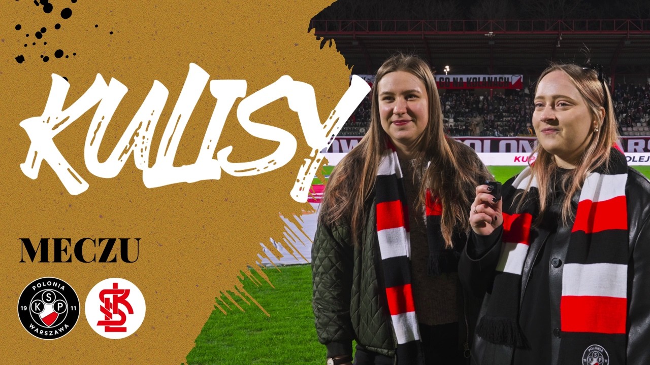 KULISY| Polonia Warszawa - ŁKS Łódź (0:1)