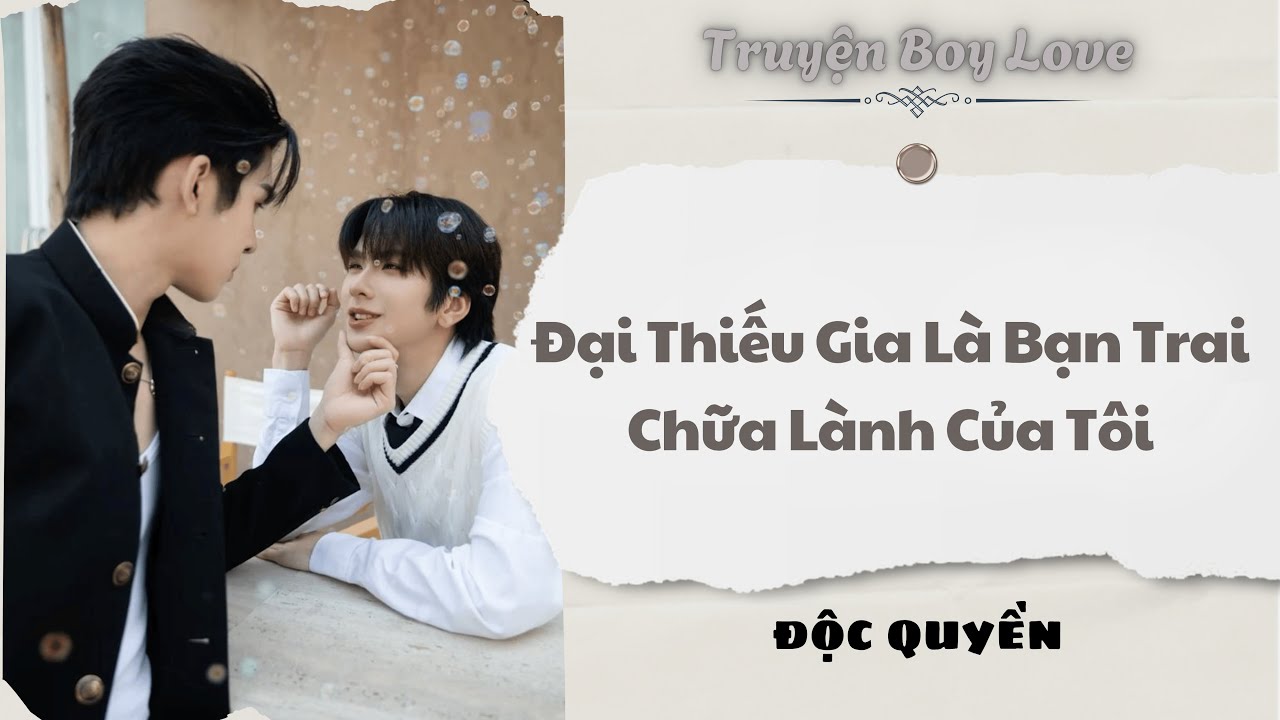 [Audio BoyLove] | Đại Thiếu Gia Là Bạn Trai Chữa Lành Của Tôi | Sủng Audio