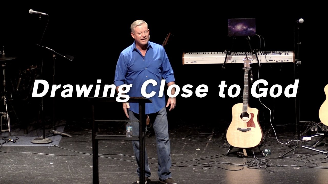 Drawing Close To God - James 4:7-10
