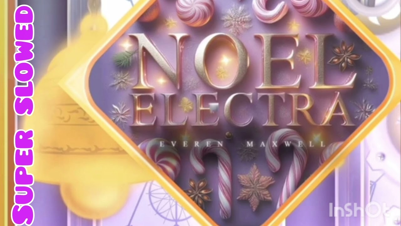 Noel Electra super slowed