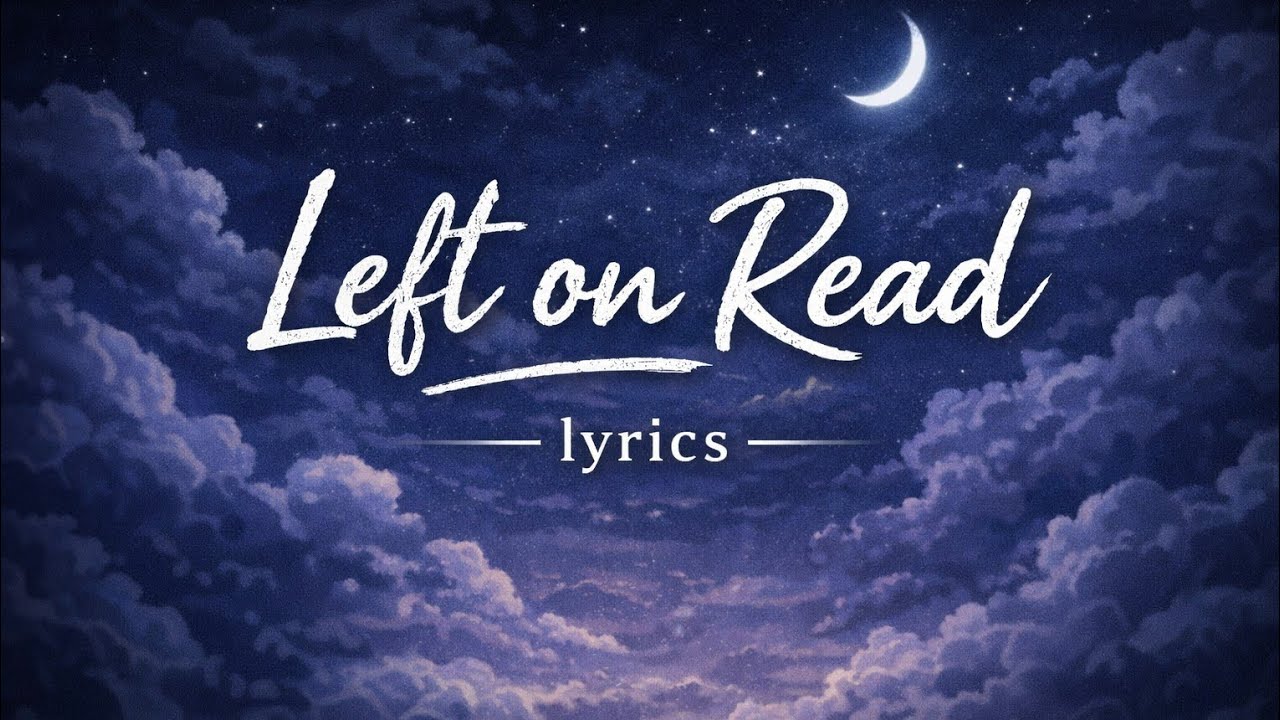 Left On Read | Sad English Song Lyrics | Emotional Lonely Song