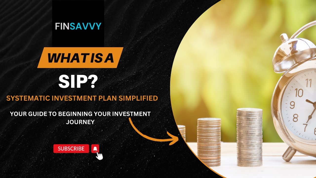 What is a SIP? How Systematic Investment Plans Work | How to Start your Investment Journey?