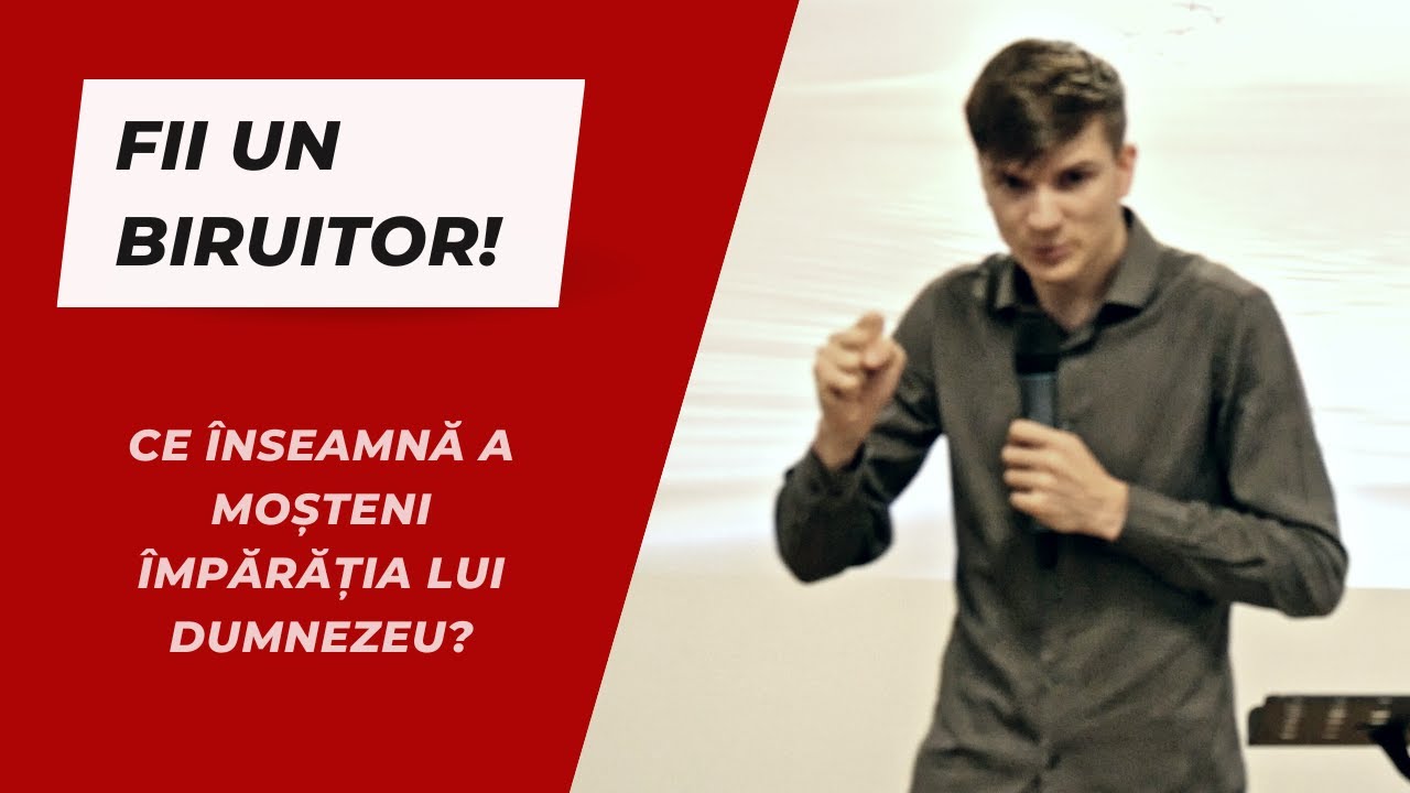 CE ÎNSEAMNĂ SĂ MOȘTENEȘTI ÎMPĂRĂȚIA LUI DUMNEZEU? - Andrei și Filip
