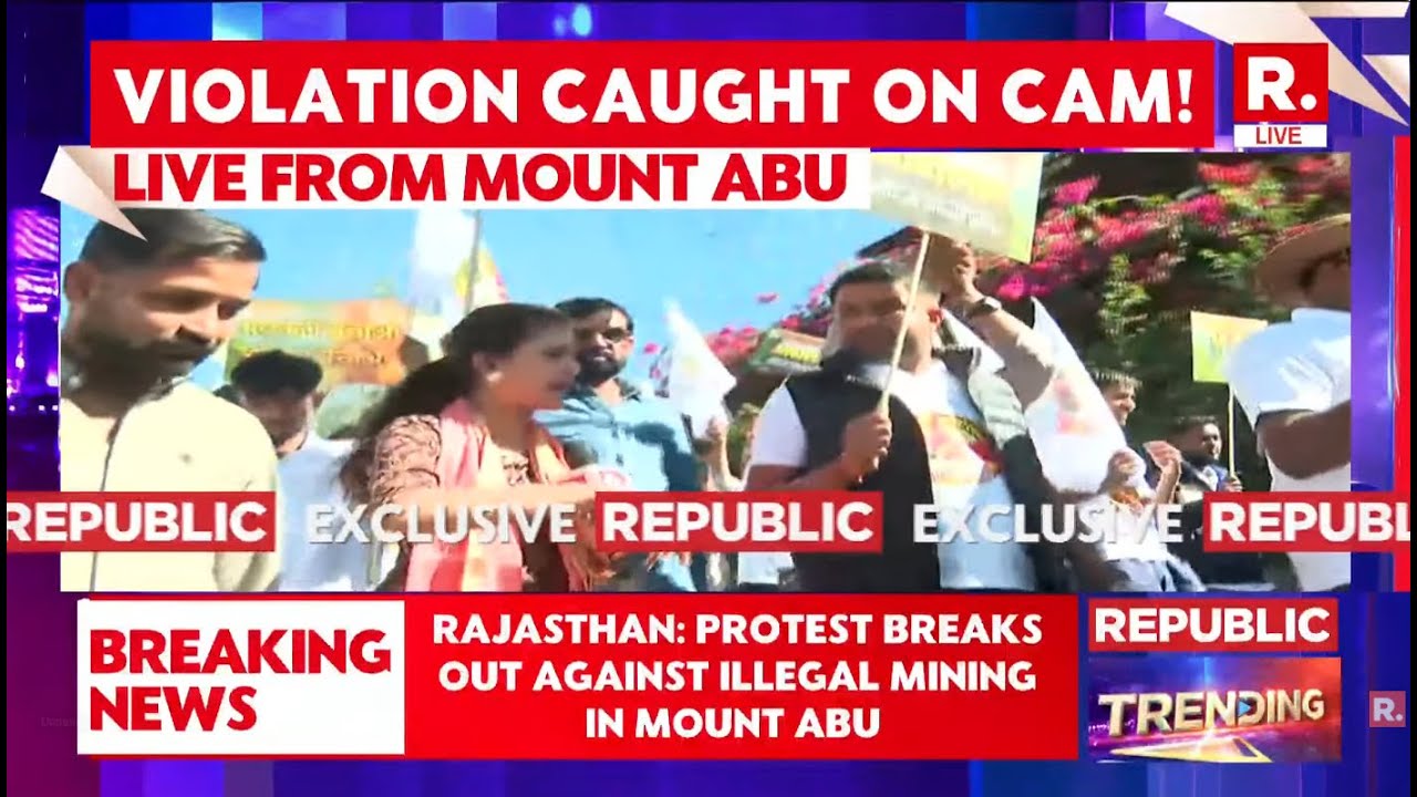 Rajasthan BREAKING LIVE: Protest Breaks Out In Mount Abu Against Illegal Mining, To Save Aravalli