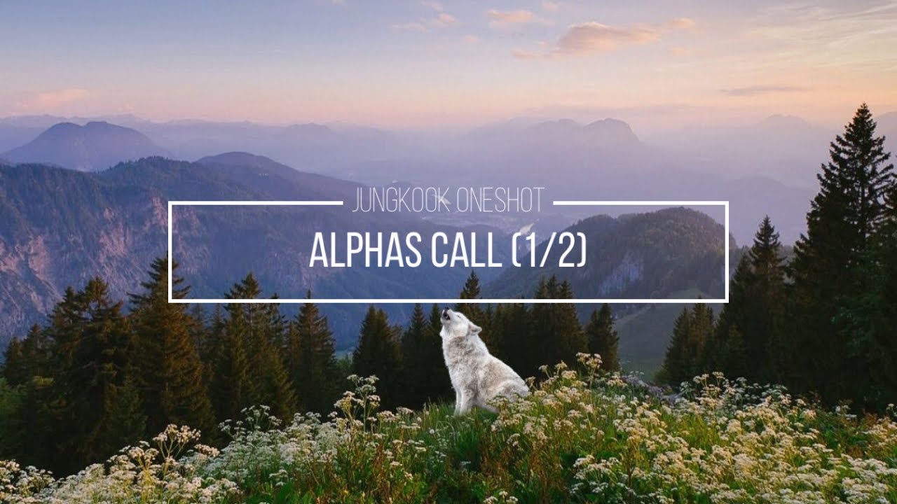 Aʟᴘʜᴀs Cᴀʟʟ (1/2) | Jungkook oneshot | werewolf (reuploaded)