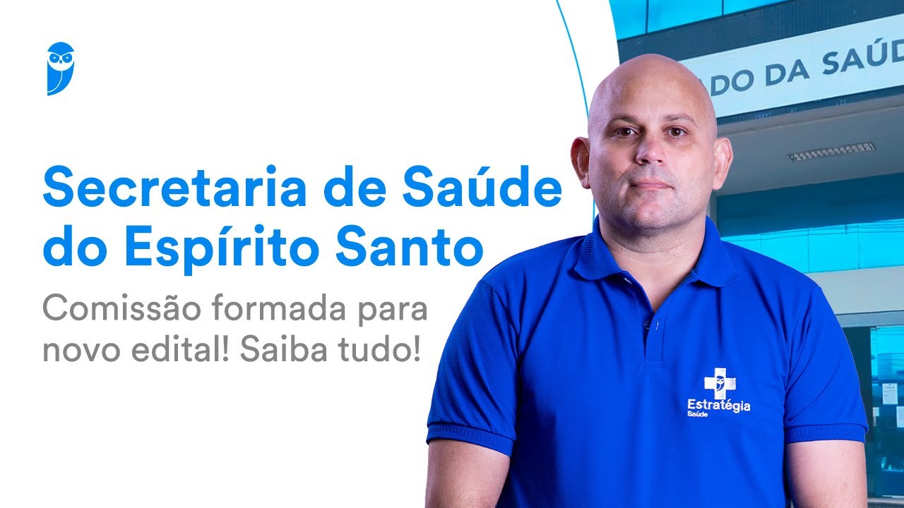 Concurso Secretaria de Saúde do Espírito Santo: comissão formada para novo edital! Saiba tudo!
