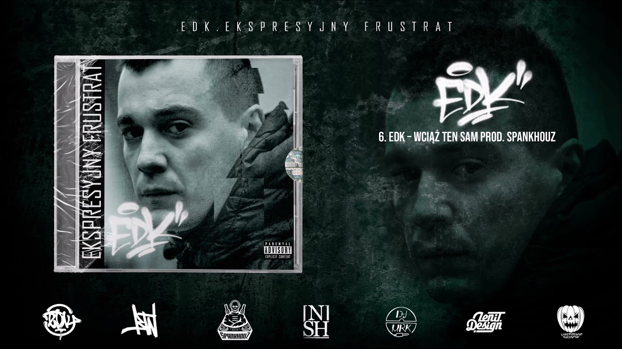 06. Edk - Wciąż Ten Sam prod. Spankhouz