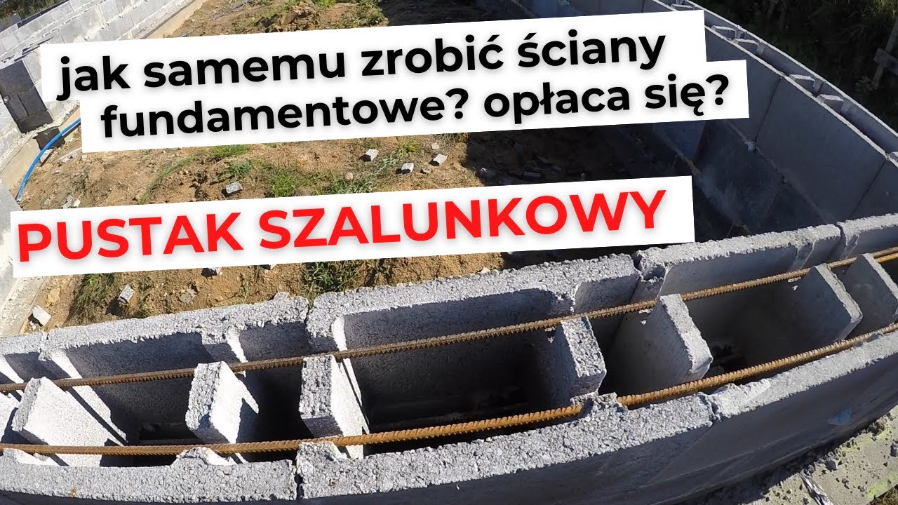 Pustak zalewowy szalunkowy – jak wygląda wykonanie ścian fundamentowych ? zbrojenie fundamentów.