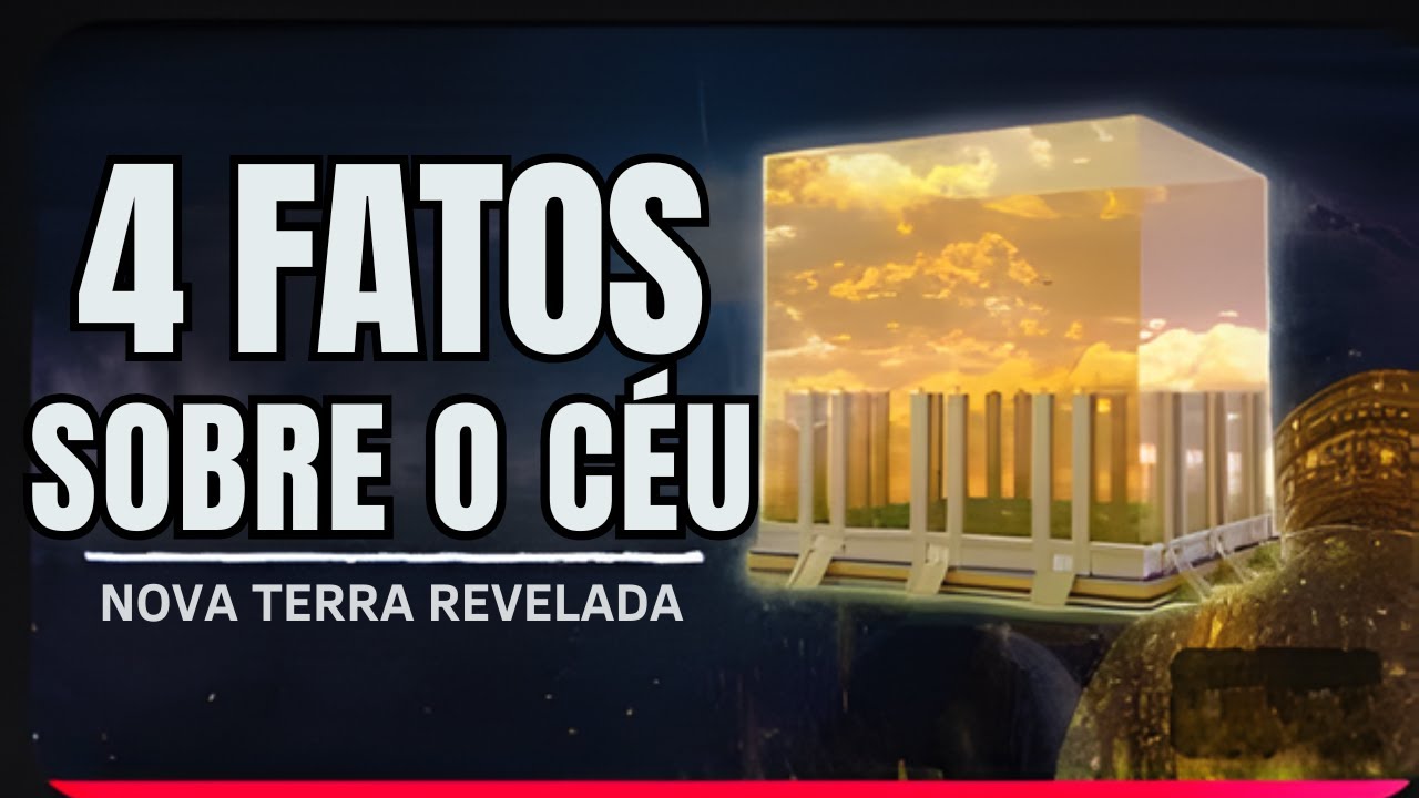 4 fatos sobre o Céu que muitos desconhecem (Nova Terra Revelada)