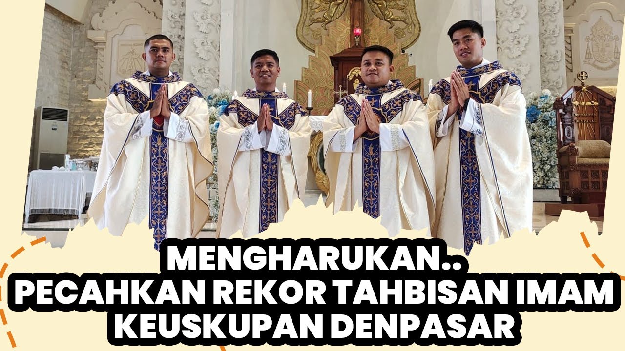 MENGHARUKAN.. PECAHKAN REKOR TAHBISAN IMAM KEUSKUPAN DENPASAR