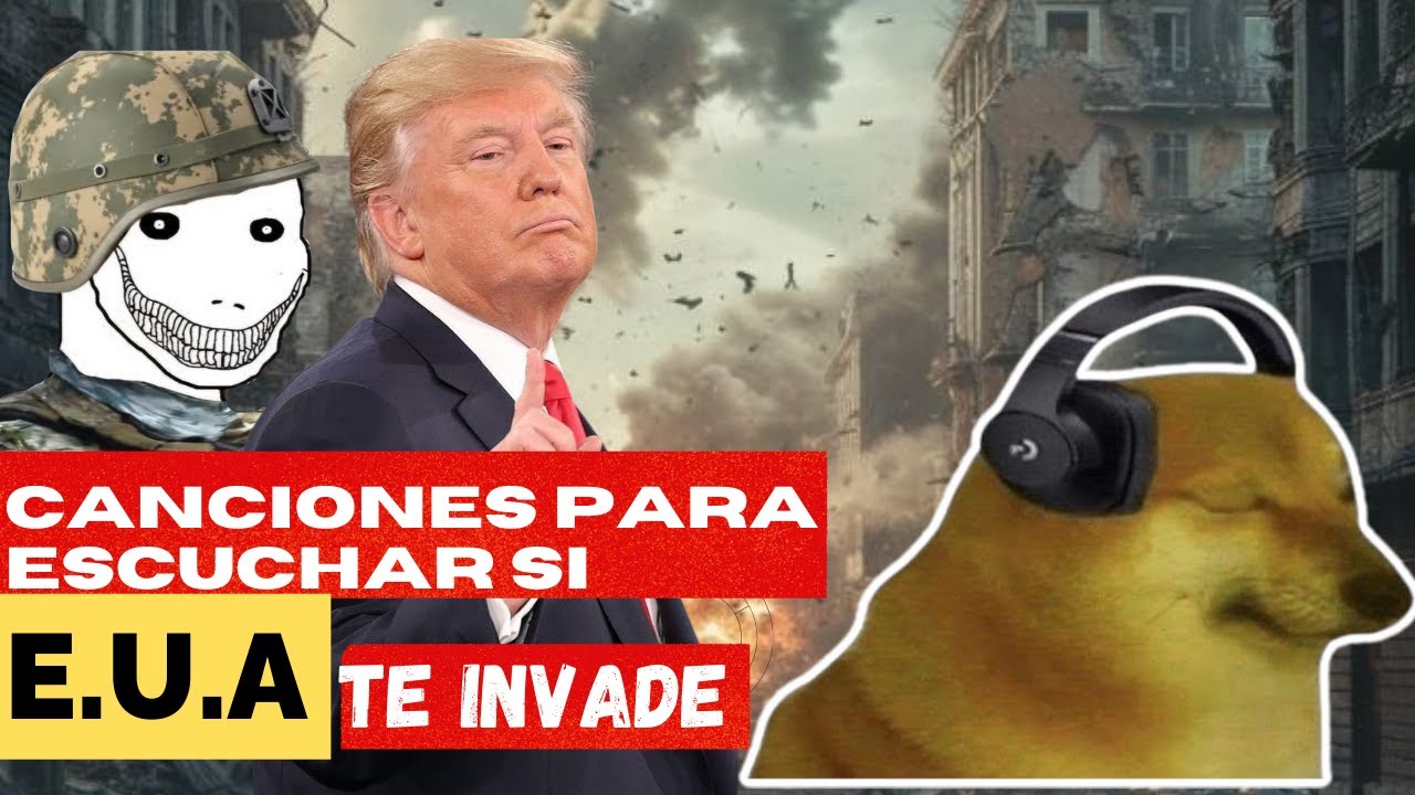 Canciones que puedes escuchar si Estados unidos invade tu pais