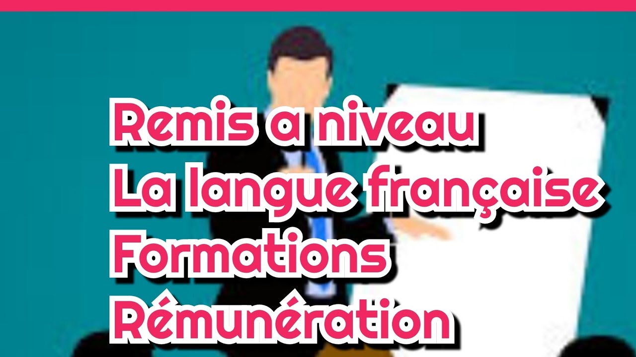 Remise à  niveau 🇫🇷 ( هل فقط في اللغه الفرنسيه)  formation, ومعلومات اخري فيديو ااا مهم تحت الطلب