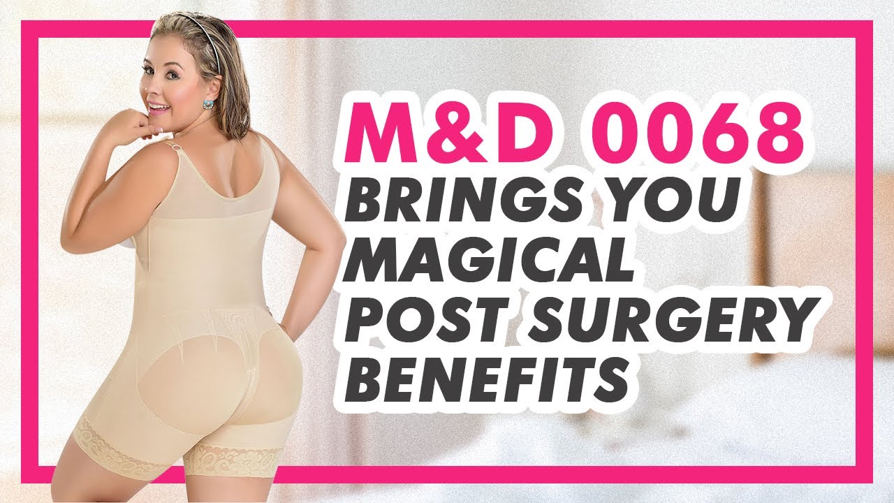 Fajas M&D 0068: The Colombian shapewear that brings magical post surgery benefits to your body