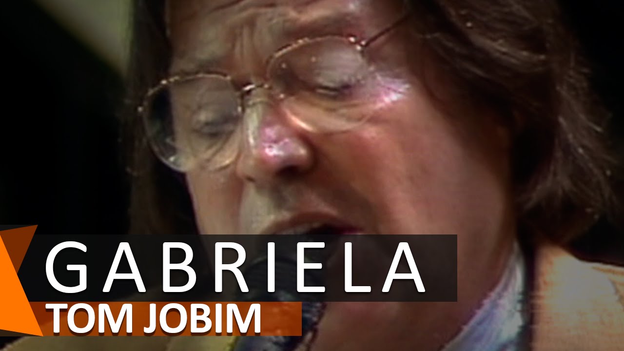 Tom Jobim: Gabriela (DVD Águas de Março)