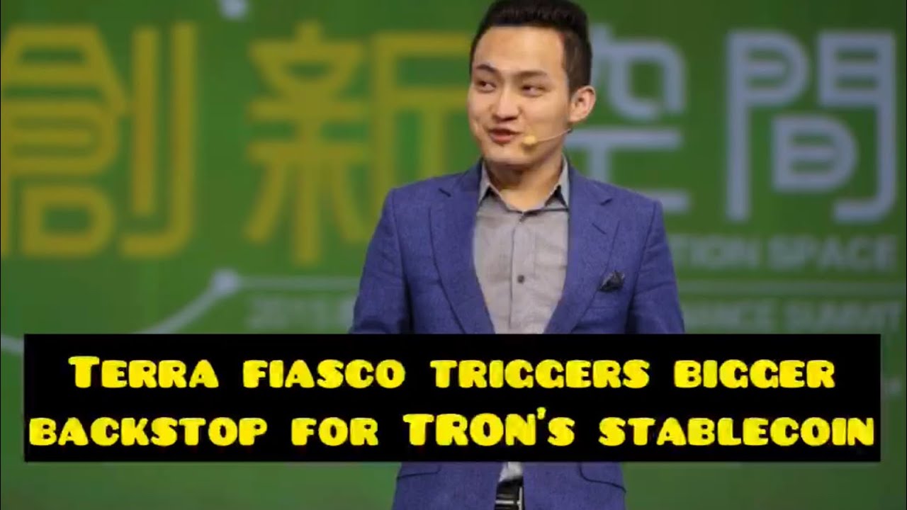 Terra fiasco triggers bigger backstop for TRON&rsquo;s stablecoin