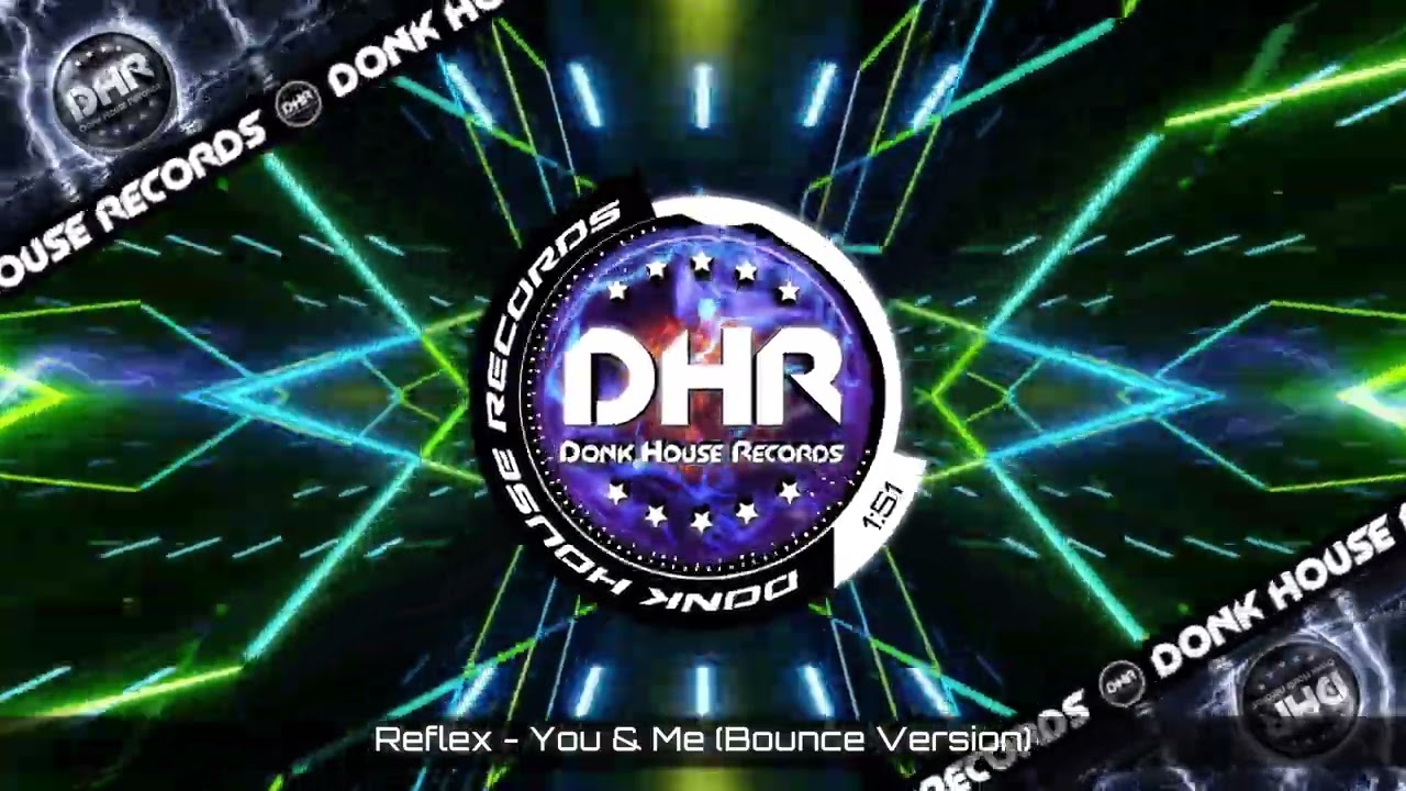 Reflex - You & Me Bounce Version - DHR UK Bounce 🔥