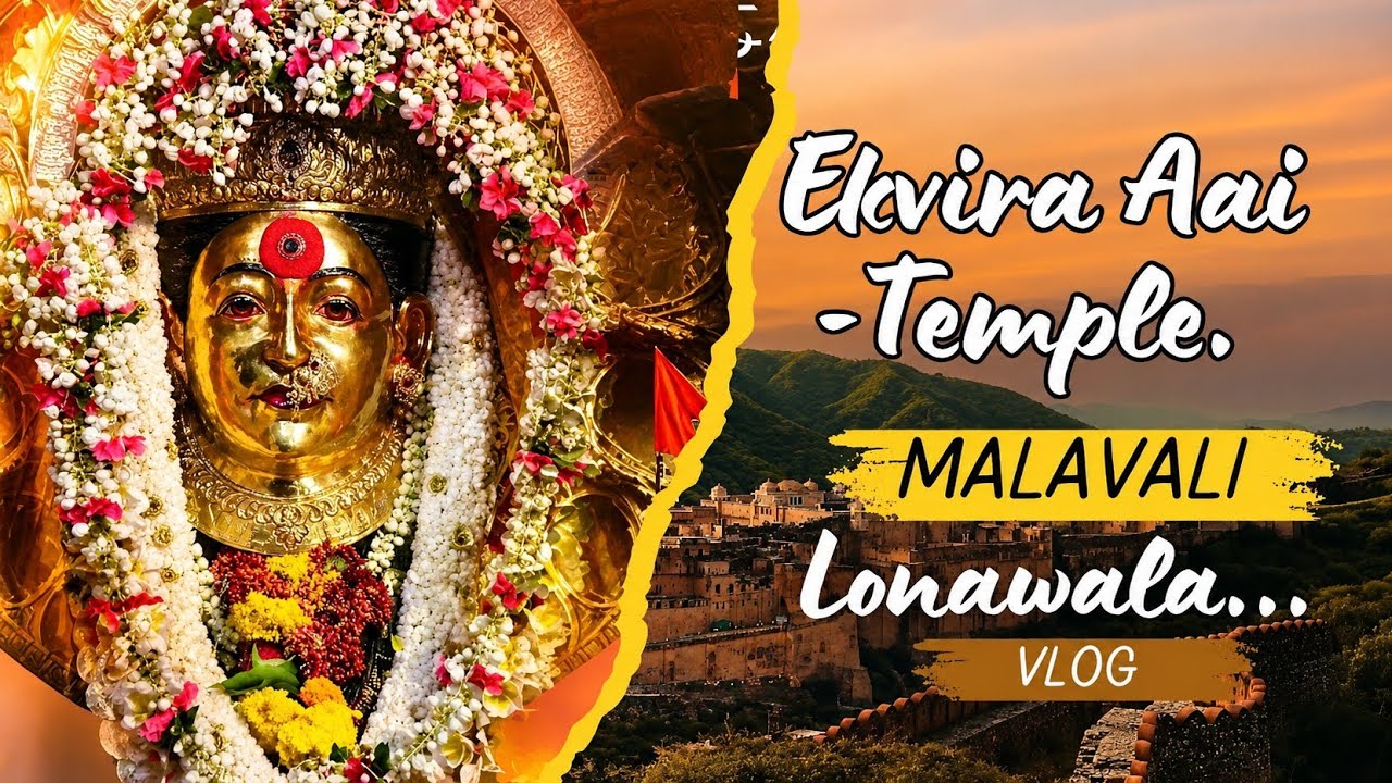 Aadishakti Mata, Aai Ekvira Devi |Malavli | Karla Mountain | Travel