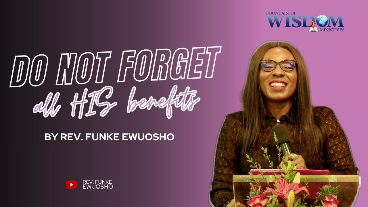 ONLINE SERVICE] Do Not Forget All His Benefits Pt.4 - Rev. Funke Ewuosho - Sun 15/12/2025