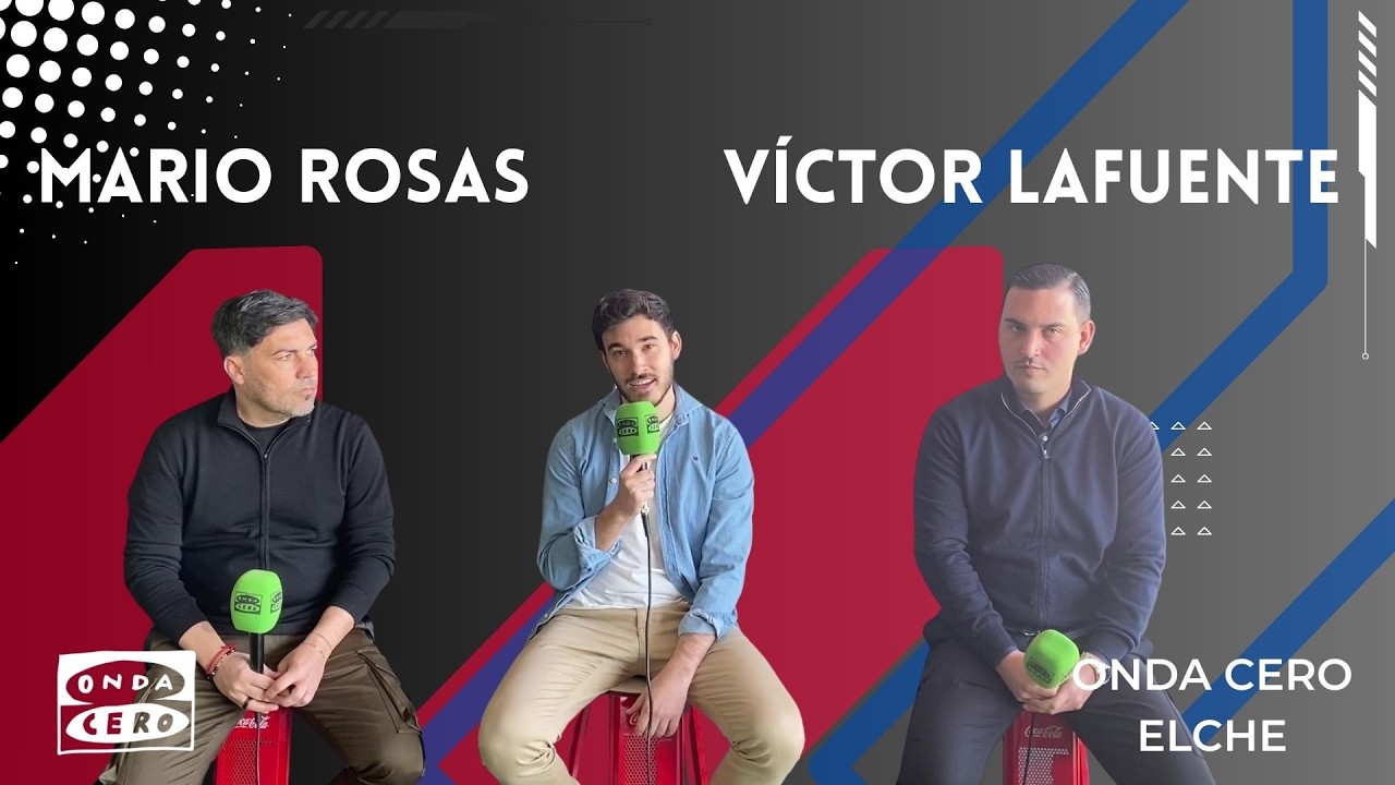 ENTREVISTA CD ELDENSE A MARIO ROSAS Y VÍCTOR LAFUENTE EN ONDA CERO