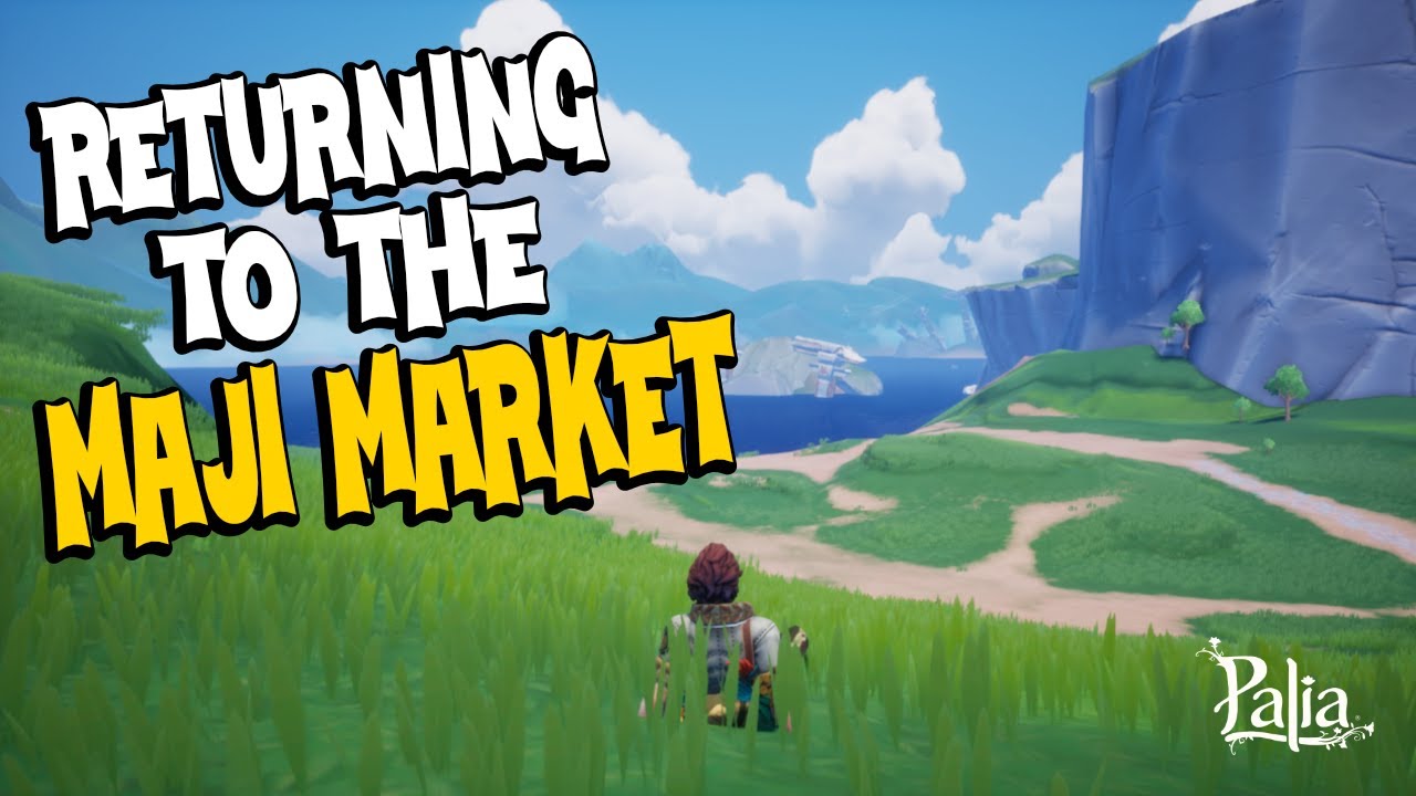 PALIA: Returning To The Maji Market