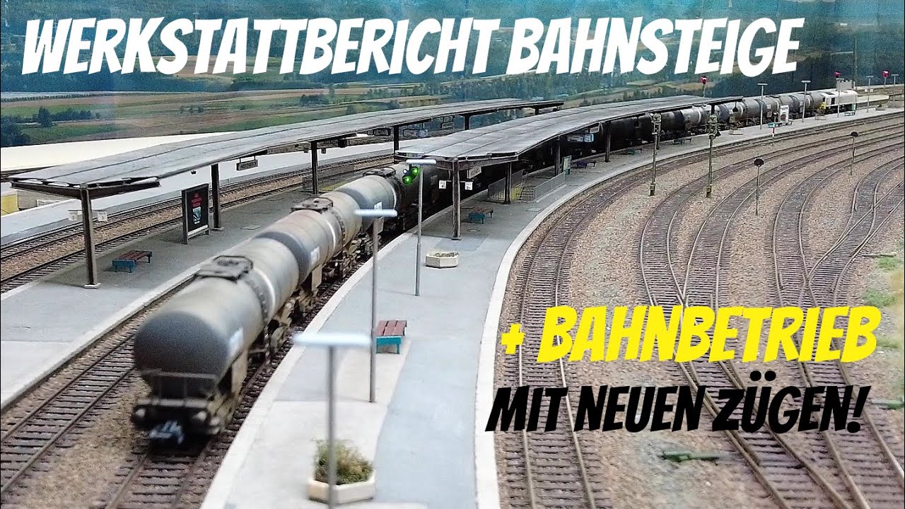 H0 Modellbahn, Fahrbetrieb mit neuen Zügen und ein Bericht aus der Werkstatt mit dem neuen Bahnsteig