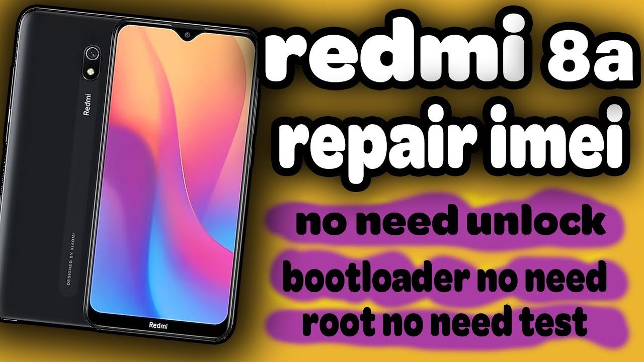 redmi 8a repair imei without (bootloader || root || testpoint|| flash)