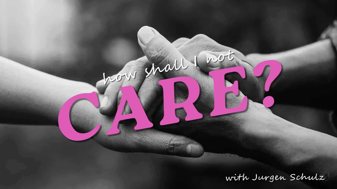 Family Bible Hour - How Shall I Not Care - with Jurgen Schulz