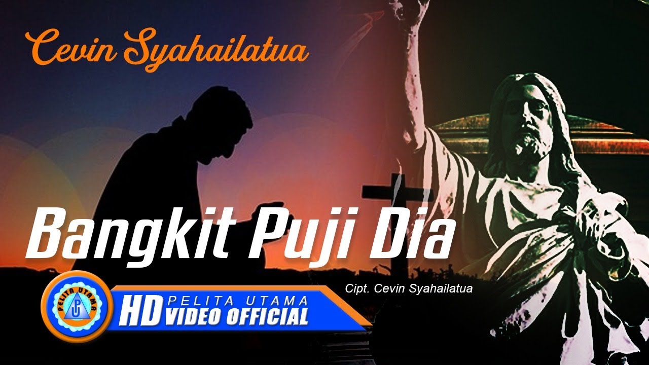 Cevin Syahailatua - BANGKIT PUJI DIA (Official Music Video)