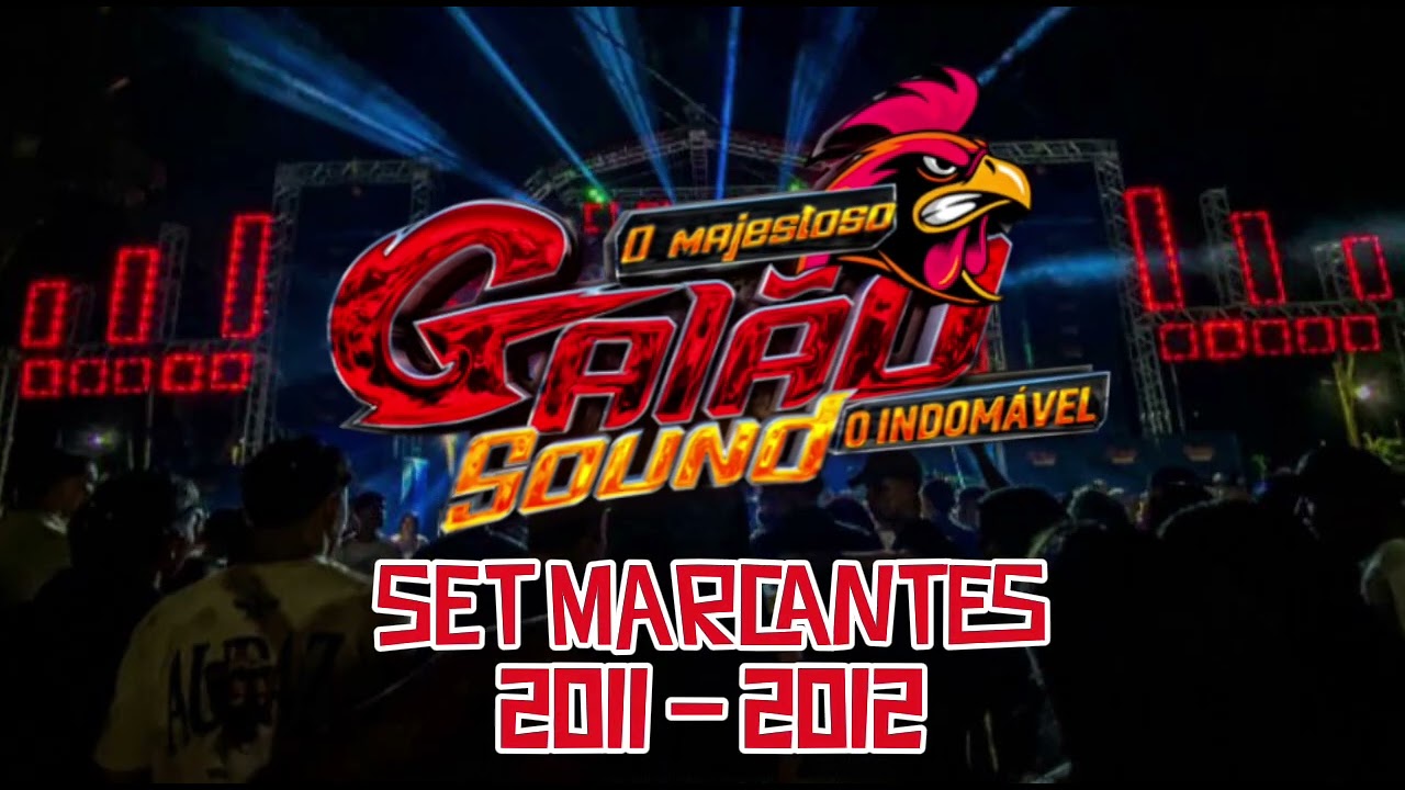 SET DE MARCANTES 2011 - 2012 _ MAJESTOSO GALÃO SOUND 