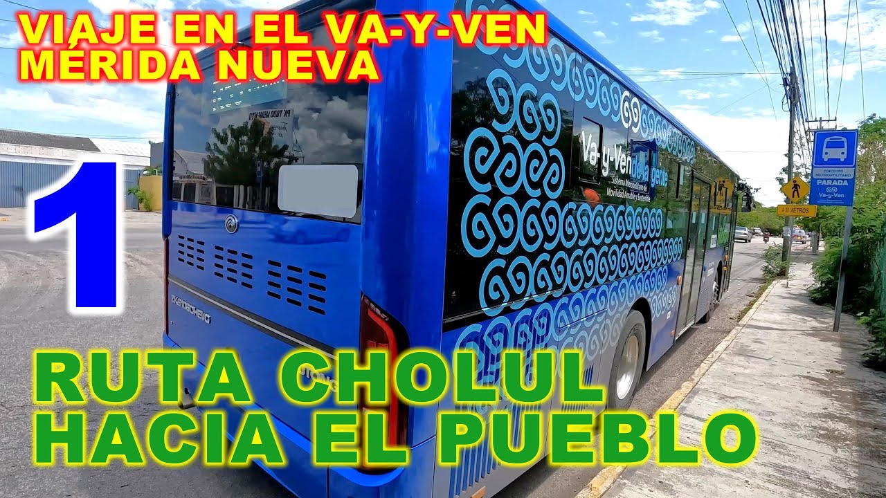 MÉRIDA viaje en el Va-y-Ven ruta 55 hacia CHOLUL parte 1