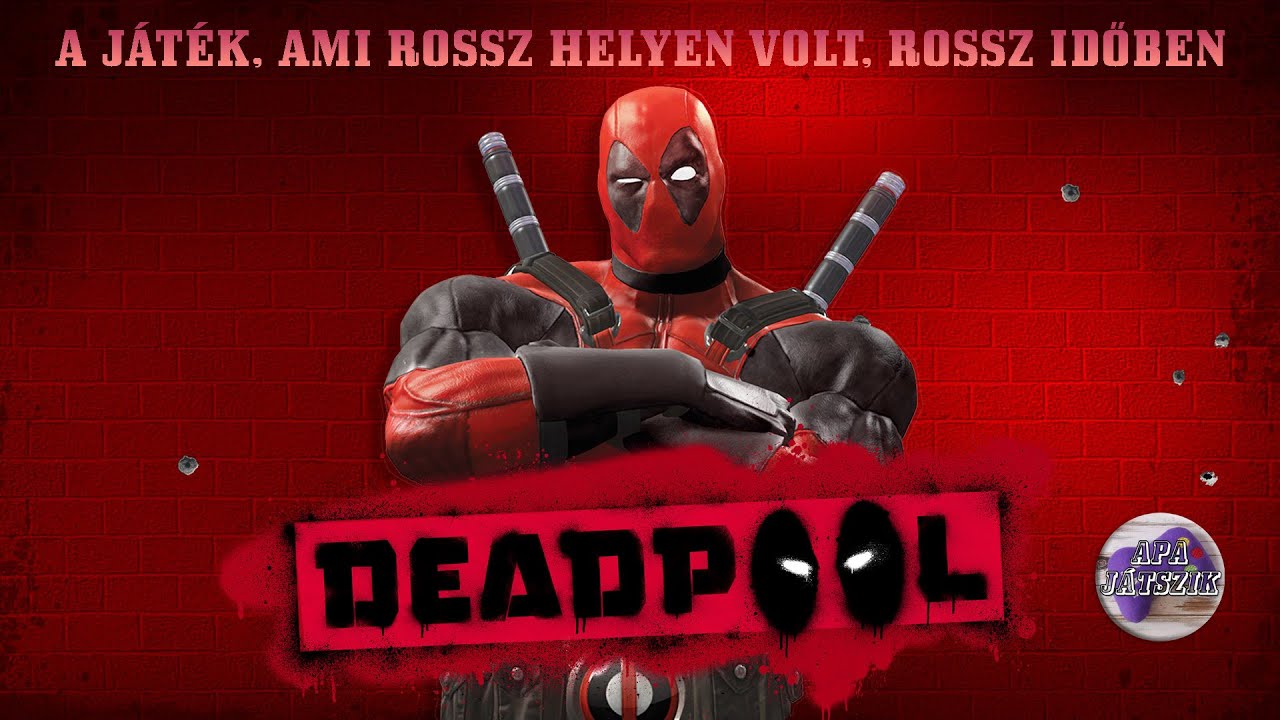 A játék, ami rossz helyen volt, rossz időben - Deadpool | Apa játszik