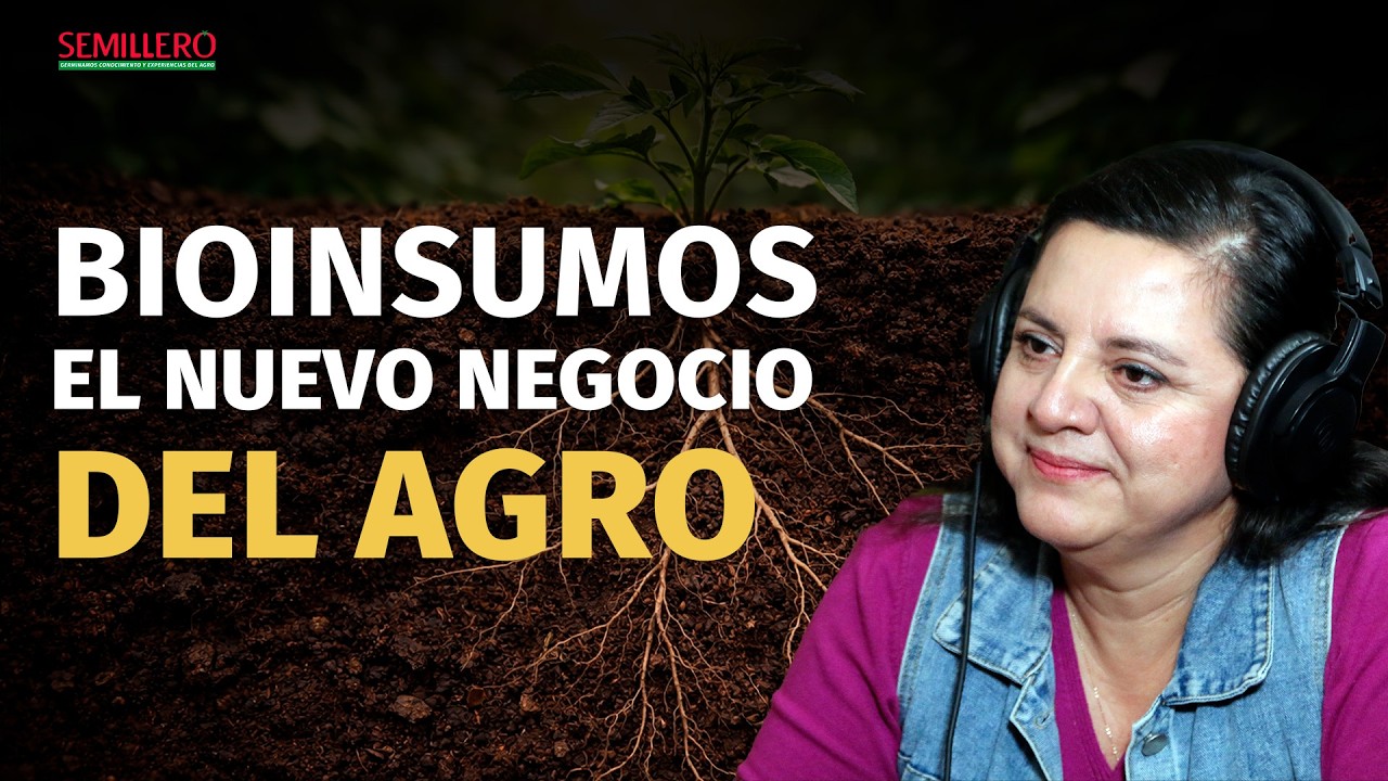 El negocio de los bioinsumos explicado por la ciencia | Dra. Adriana Sañudo