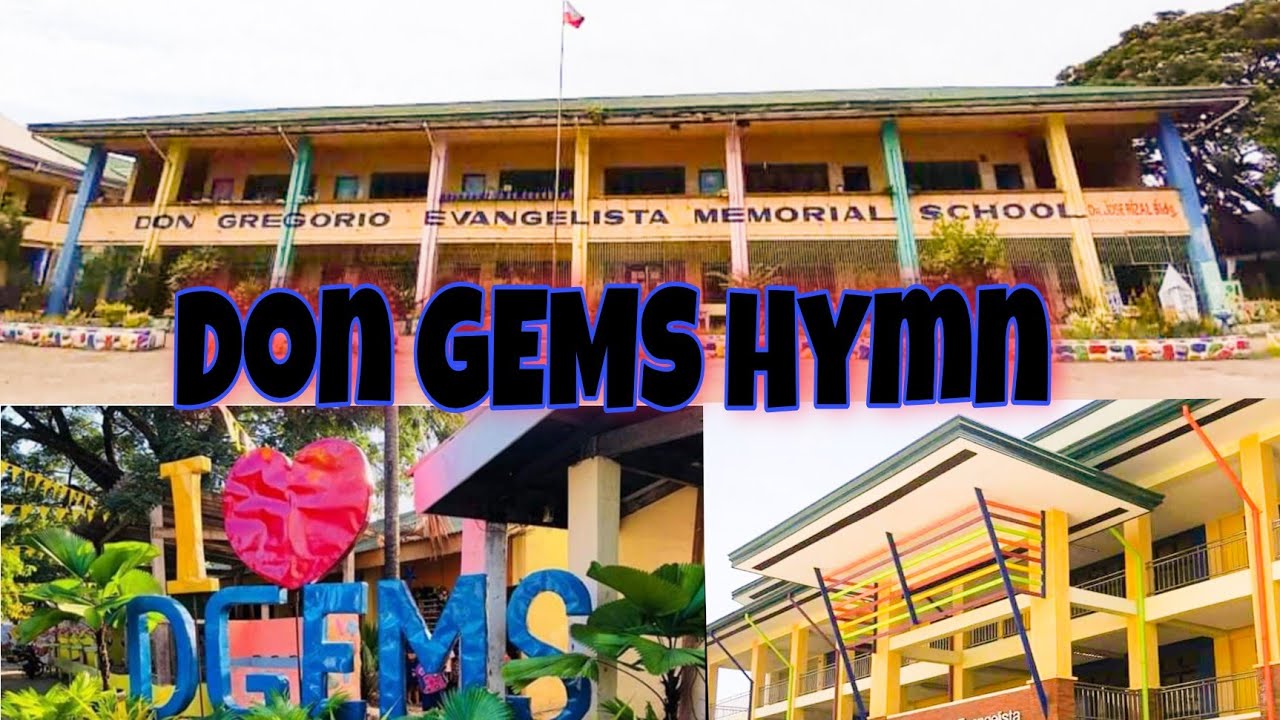 School Hymn of Don Gregorio Evangelista Memorial School (Don GEMS)